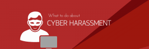 how to deal with cyber harassment