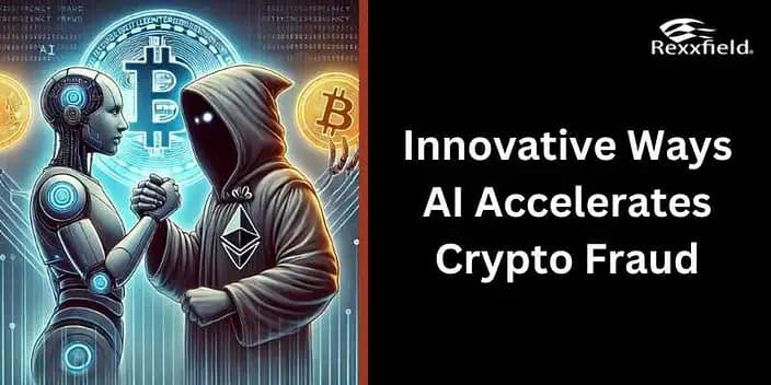 Innovative Ways A.I. Accelerates Crypto Fraud