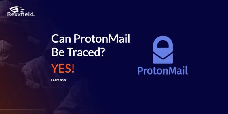 Can Protonmail be Traced? Yes, it can!