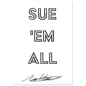 SUE 'EM ALL- Premium Matte Paper Poster