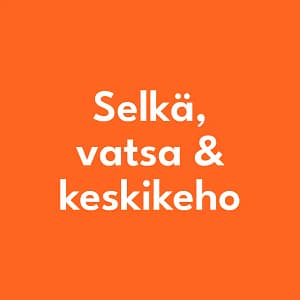 Selkä, vatsa ja keskikeho