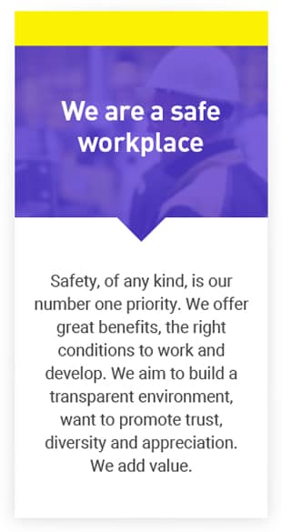 A sign with the heading "We are a safe workplace" and text below describing the company’s focus on safety, benefits, development, transparency, trust, diversity, appreciation, and adding value.