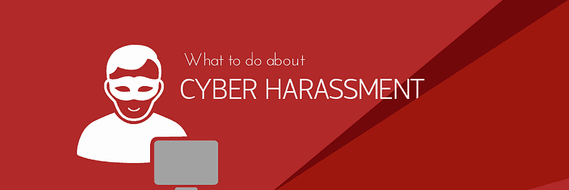 how to deal with cyber harassment