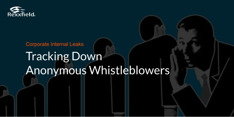 Track Down Anonymous Whistleblowers to Stop Internal Leaks